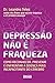 Depressão não é fraqueza by Leandro Teles