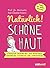 Natürlich! Schöne Haut - Strahlend-gesund mit der richtigen E... by Michaela Axt-Gadermann