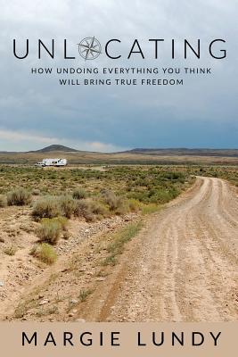 pdf download Unlocating: How Undoing Everything You Think Will Bring True Freedom