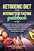 Ketogenic Diet and Intermit...