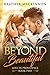 Beyond Beautiful (Love in P...