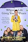 Book cover for When Life Gives You Pears: The Healing Power of Family, Faith, and Funny People