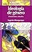 Ideología de género: Pretensiones y desafíos