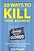 20 Ways to Kill Your Business by Carl Powell III