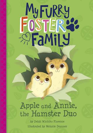 Apple and Annie, The Hamster Duo (My Furry Foster Family)