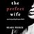 The Perfect Wife by Blake Pierce