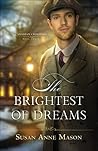 The Brightest of Dreams by Susan Anne Mason