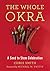 The Whole Okra: A Seed to S...