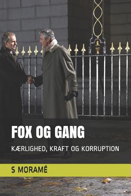 FOX OG GANG: KÆRLIGHED, KRAFT OG KORRUPTION (Danish Edition)