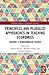 Principles and Pluralist Approaches in Teaching Economics: Towards a Transformative Science (Routledge Advances in Heterodox Economics)