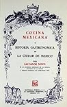Cocina Mexicana o Historia Gastronómica De La Ciudad De México by Salvador Novo