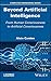 Beyond Artificial Intelligence: From Human Consciousness to Artificial Consciousness (Computer Engineering)