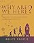 Why Are We Here?: The Story...