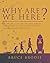 Why Are We Here?: The Story of the Origin, Evolution, and Future of Life on Our Planet