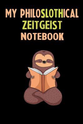 My Philoslothical Zeitgeist Notebook: Self Discovery Journal With Questions From A Relaxed Sloth