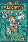 Hardcore Anxiety: A Graphic Guide to Punk Rock and Mental Health
