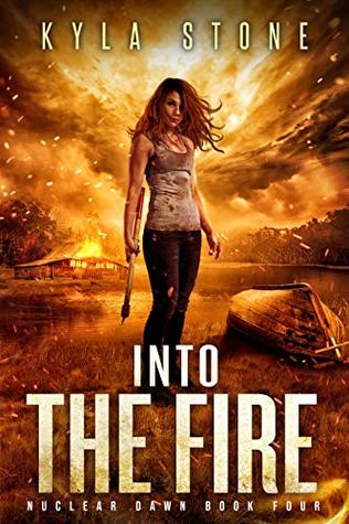 Into the Fire (Nuclear Dawn, #4)