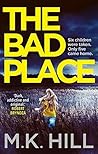 The Bad Place by M.K. Hill