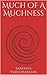 Much Of A Muchness by Sandhya Varadharajan