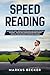Speed Reading: Schneller Lesen, Gedächtnistraining und Konzentration steigern – Wie Sie Ihre Lesegeschwindigkeit durch einfache Lernmethoden verdoppeln können (German Edition)
