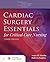 Cardiac Surgery Essentials for Critical Care Nursing