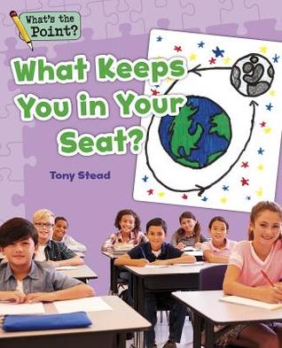 What Keeps You in Your Seat? (What's the Point? Reading and Writing Expository Text)