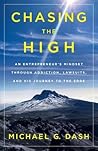 Chasing the High by Michael G.  Dash