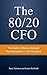 The 80/20 CFO: How to Make ...