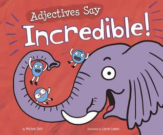 Adjectives Say "Incredible!" (Word Adventures: Parts of Speech)