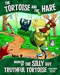 The Tortoise and the Hare, Narrated by the Silly But Truthful Tortoise