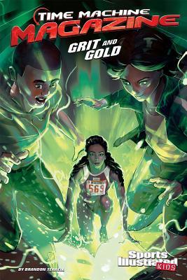 Grit and Gold (Time Machine Magazine) (Sports Illustrated Kids: Time Machine Magazine)