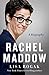 Rachel Maddow: A Biography