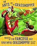 The Ants and the Grasshopper, Narrated by the Fanciful But Truthful Grasshopper
