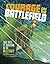 Courage on the Battlefield: True Stories of Survival in the Military (Graphic Library: True Stories of Survival)
