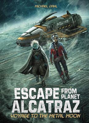 Voyage to the Metal Moon (Escape from Planet Alcatraz)