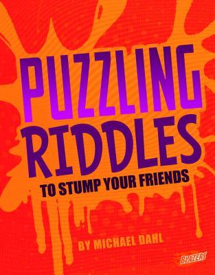 Puzzling Riddles to Stump Your Friends (Jokes, Tricks, and Other Funny Stuff) (Blazers)