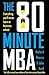 The 80 Minute MBA