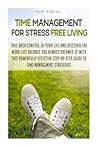 Time Management for Stress Free Living by Reid Cahill