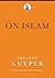 On Islam (Abraham Kuyper Collected Works in Public Theology)