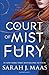 A Court of Mist and Fury by Sarah J. Maas