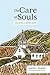 The Care of Souls: Cultivat...