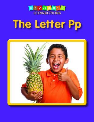 The Letter Pp (Alphabet Connections)