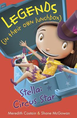 Stella: Circus Star (Legends in Their Own Lunchbox)