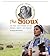 The Sioux: The Past and Present of the Dakota, Lakota, and Nakota (American Indian Life)
