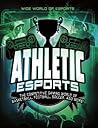 Athletic Esports: The Competitive Gaming World of Basketball, Football, Soccer, and More! (Wide World of Esports)