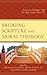 Bridging Scripture and Moral Theology: Essays in Dialogue with Yiu Sing Lúcás Chan, S.J.