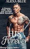 His Forever (Every Curvy Inch, #1) His Forever (Every Curvy Inch, #1)