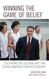 Winning the Game of Belief: Cultivating the Cultural Grit that Defines America’s Greatest Coaches