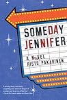 Someday Jennifer by Risto Pakarinen