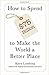 How to Spend $75 Billion to Make the World a Better Place
